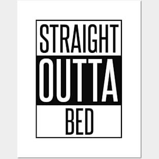 Straight Outta Bed Posters and Art